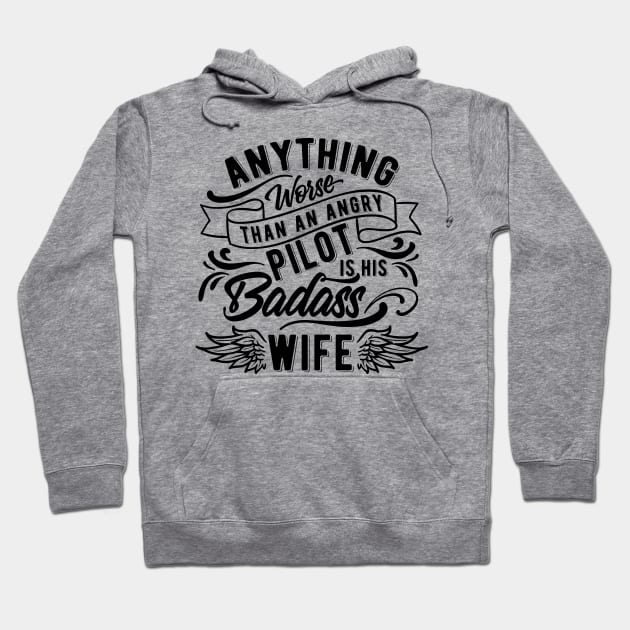 Anything Worse Than an Angry Pilot is his Badass Wife Hoodie by TheBlackCatprints